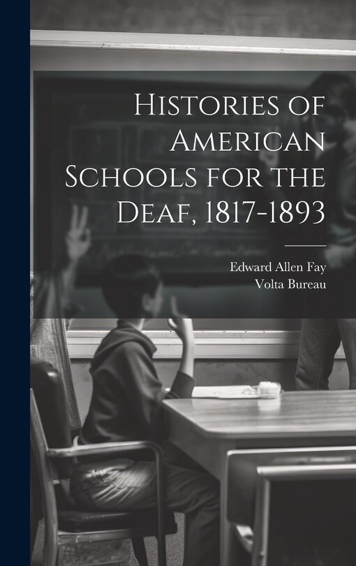 Front cover_Histories of American Schools for the Deaf, 1817-1893