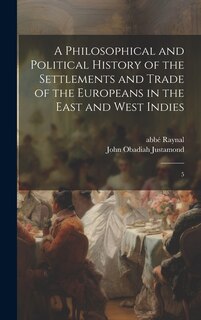 Couverture_A Philosophical and Political History of the Settlements and Trade of the Europeans in the East and West Indies