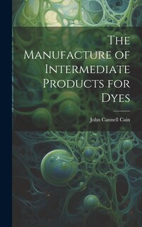 Front cover_The Manufacture of Intermediate Products for Dyes