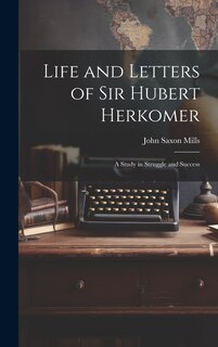 Couverture_Life and Letters of Sir Hubert Herkomer