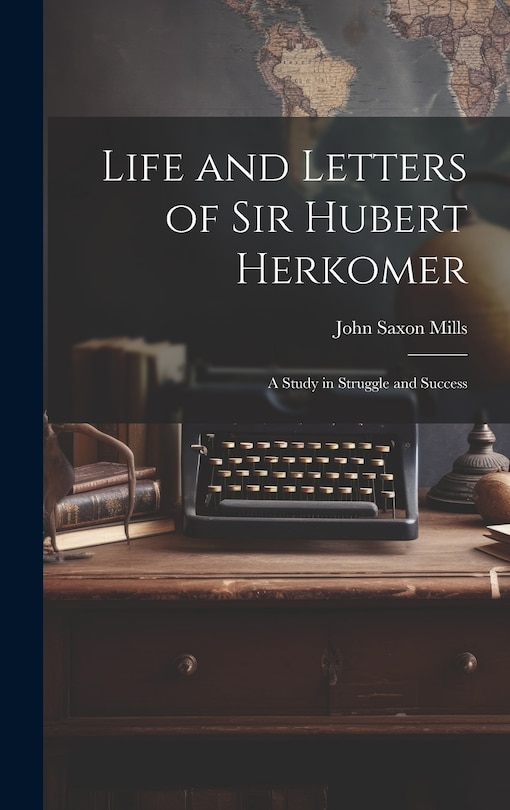 Couverture_Life and Letters of Sir Hubert Herkomer