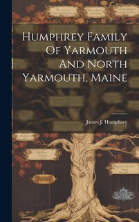 Couverture_Humphrey Family Of Yarmouth And North Yarmouth, Maine