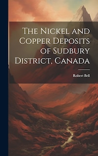 Front cover_The Nickel and Copper Deposits of Sudbury District, Canada