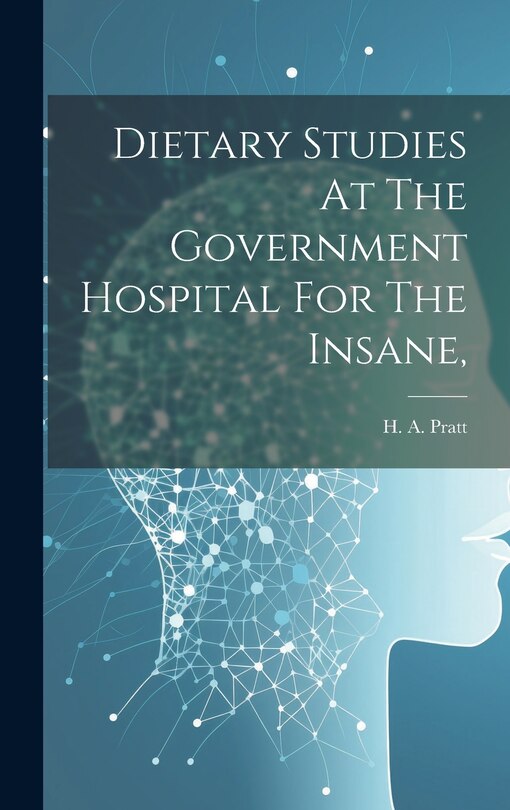 Front cover_Dietary Studies At The Government Hospital For The Insane,