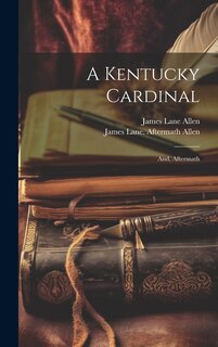 Couverture_A Kentucky Cardinal; And, Aftermath