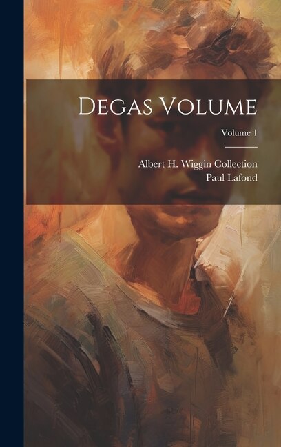 Front cover_Degas Volume; Volume 1
