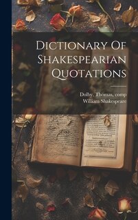 Front cover_Dictionary Of Shakespearian Quotations