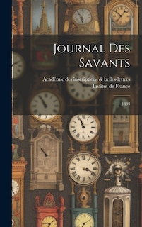 Journal des savants: 1893