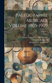 Front cover_Paléographie musicale Volume 1905-1909; Volume 9