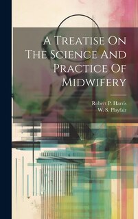 Couverture_A Treatise On The Science And Practice Of Midwifery