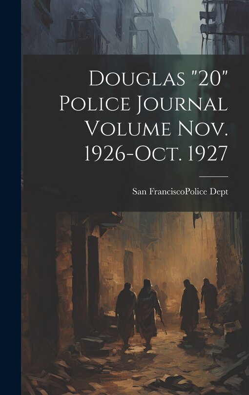 Front cover_Douglas 20 Police Journal Volume Nov. 1926-Oct. 1927