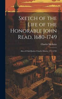 Front cover_Sketch of the Life of the Honorable John Read, 1680-1749