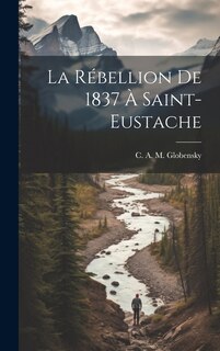 Couverture_La rébellion de 1837 à Saint-Eustache