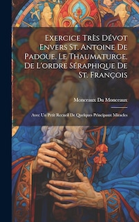 Front cover_Exercice très dévot envers St. Antoine de Padoue, le thaumaturge, de l'ordre séraphique de St. François