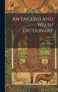 Front cover_An English And Welsh Dictionary; Volume 1