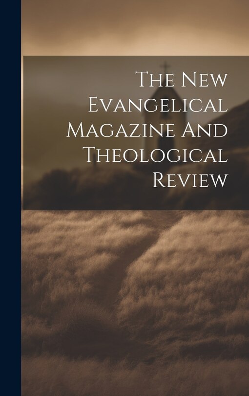 Front cover_The New Evangelical Magazine And Theological Review