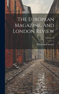 Front cover_The European Magazine, And London Review; Volume 32