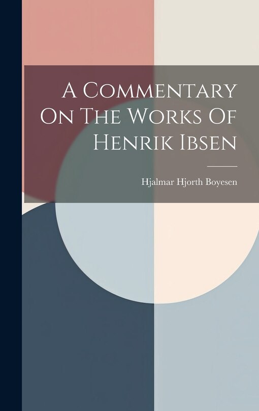 Front cover_A Commentary On The Works Of Henrik Ibsen