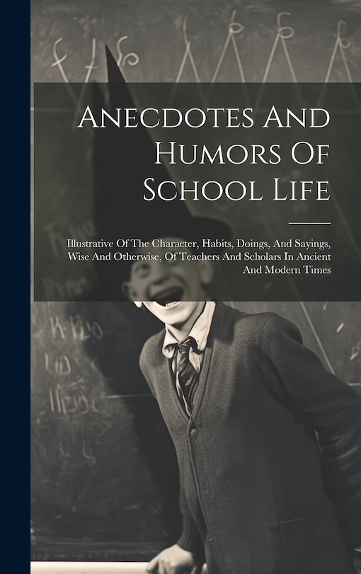Couverture_Anecdotes And Humors Of School Life