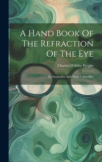 Front cover_A Hand Book Of The Refraction Of The Eye