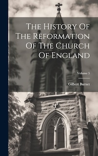 Front cover_The History Of The Reformation Of The Church Of England; Volume 5