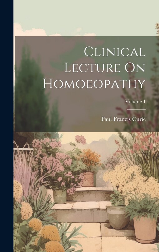 Front cover_Clinical Lecture On Homoeopathy; Volume 1