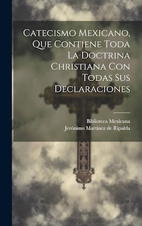 Front cover_Catecismo Mexicano, Que Contiene Toda La Doctrina Christiana Con Todas Sus Declaraciones