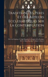 Couverture_Tradition Des Peres Et Des Auteurs Ecclesiastiques Sur La Contemplation