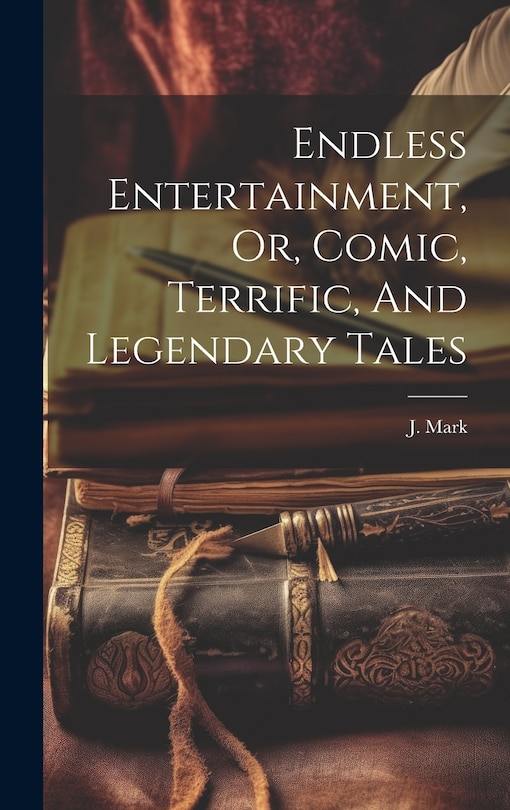 Couverture_Endless Entertainment, Or, Comic, Terrific, And Legendary Tales