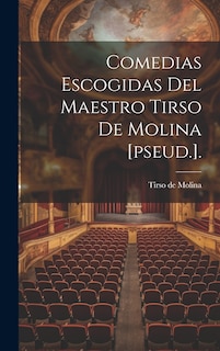 Front cover_Comedias Escogidas Del Maestro Tirso De Molina [pseud.].