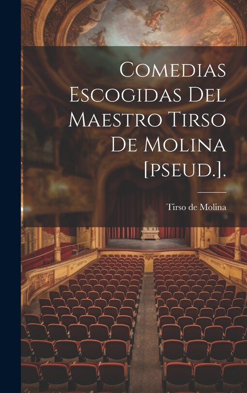 Front cover_Comedias Escogidas Del Maestro Tirso De Molina [pseud.].