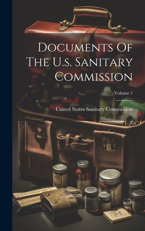 Front cover_Documents Of The U.s. Sanitary Commission; Volume 1