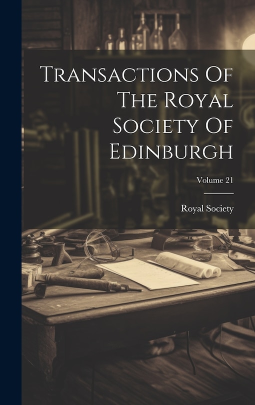 Front cover_Transactions Of The Royal Society Of Edinburgh; Volume 21