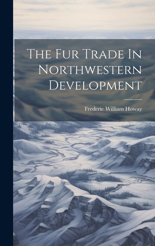 Couverture_The Fur Trade In Northwestern Development