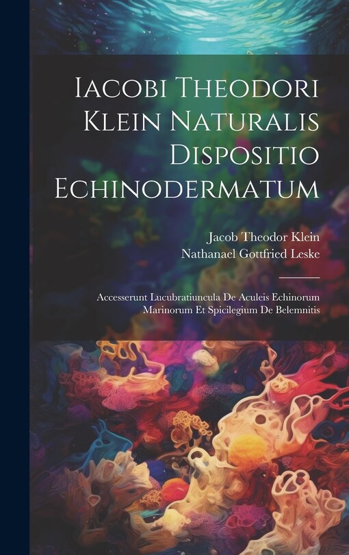 Couverture_Iacobi Theodori Klein Naturalis Dispositio Echinodermatum