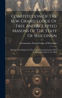 Couverture_Constitution Of The M.w. Grand Lodge Of Free And Accepted Masons Of The State Of Wisconsin