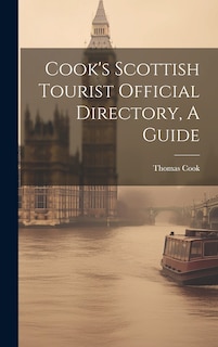 Front cover_Cook's Scottish Tourist Official Directory, A Guide