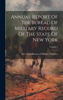 Front cover_Annual Report Of The Bureau Of Military Record Of The State Of New York; Volume 4