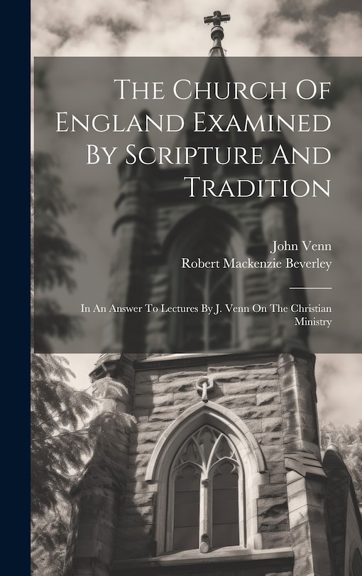 Couverture_The Church Of England Examined By Scripture And Tradition