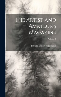 Front cover_The Artist And Amateur's Magazine; Volume 1