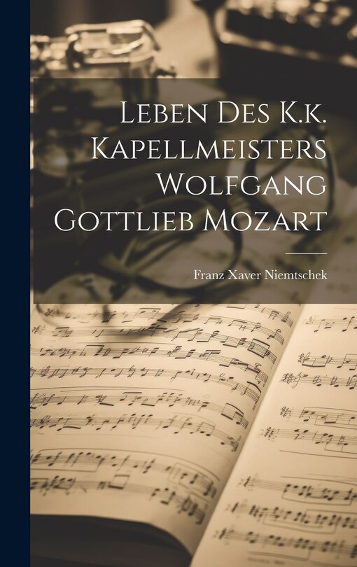 Couverture_Leben Des K.k. Kapellmeisters Wolfgang Gottlieb Mozart