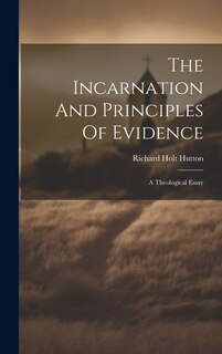 Front cover_The Incarnation And Principles Of Evidence