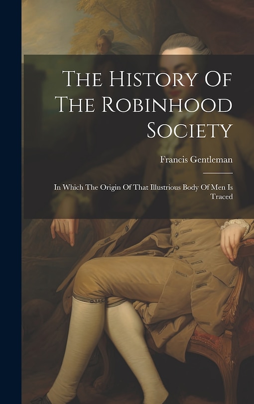 Front cover_The History Of The Robinhood Society