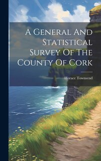 Front cover_A General And Statistical Survey Of The County Of Cork