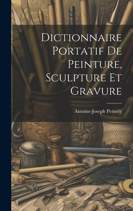 Front cover_Dictionnaire Portatif De Peinture, Sculpture Et Gravure