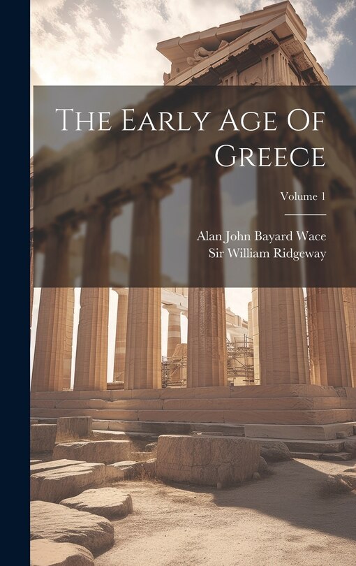 Front cover_The Early Age Of Greece; Volume 1