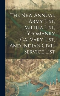 Couverture_The New Annual Army List, Militia List, Yeomanry Calvary List, And Indian Civil Service List