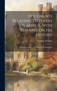 Couverture_Documents Relating To Perkin Warbeck, With Remarks On His History