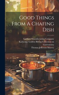 Front cover_Good Things From A Chafing Dish
