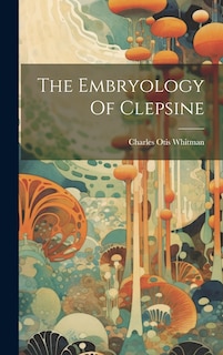 Front cover_The Embryology Of Clepsine